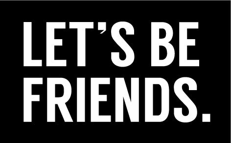 Let's Be Friends!