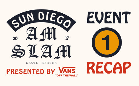 Vans x Sun Diego Am Slam Skate 2017 Event 1 Recap