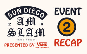 Vans x Sun Diego Am Slam Skate 2017 Event 2 Recap