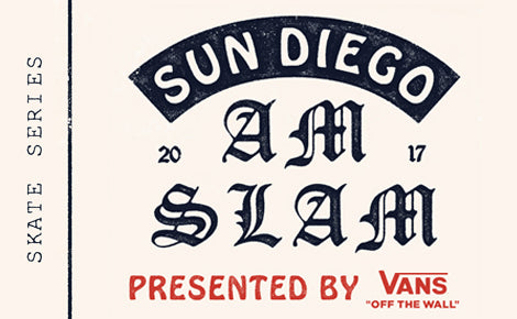 2017 The Vans x Sun Diego AM SLAM Skateboard Contest Series