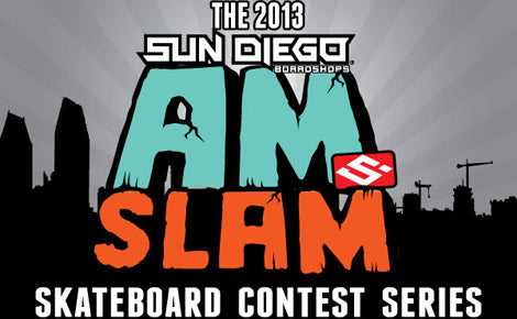 The 2013 AM SLAM Skateboard Contest Series