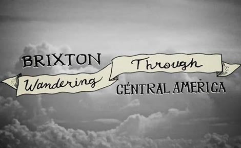 Brixton's 'Wandering Through Central America'