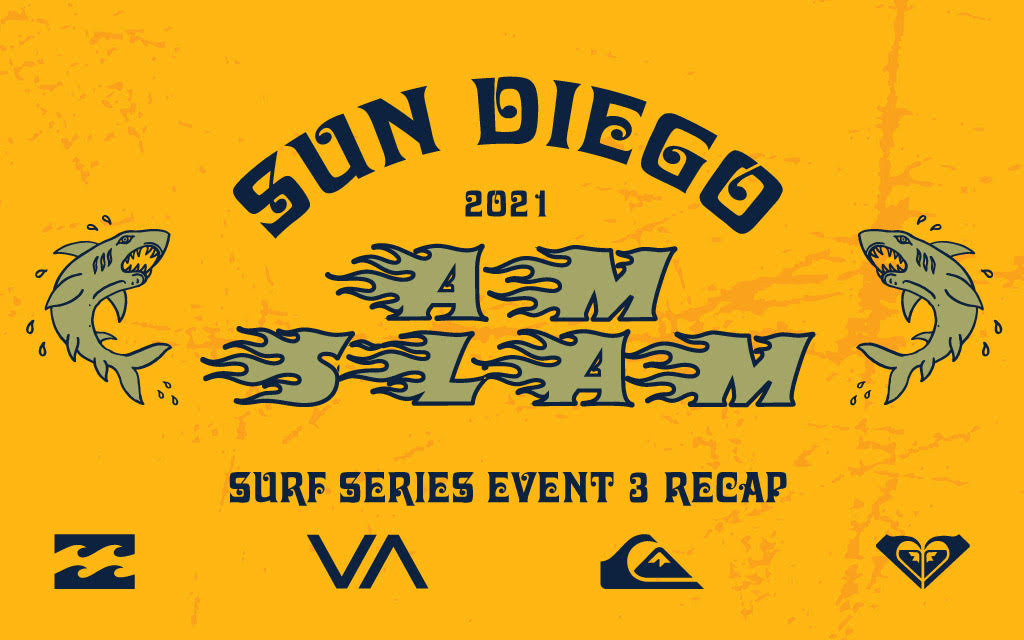 2021 SUN DIEGO BOARDSHOPS AM SLAM SURF CONTEST SERIES EVENT 3 RECAP