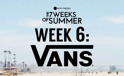 7 Weeks of Summer: Week 6- VANS